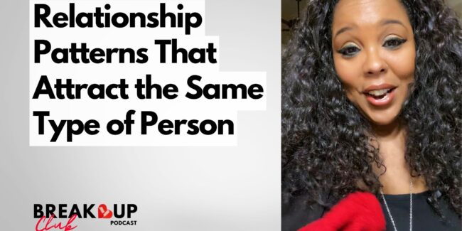 Relationship Patterns That Attract the Same Type of Person