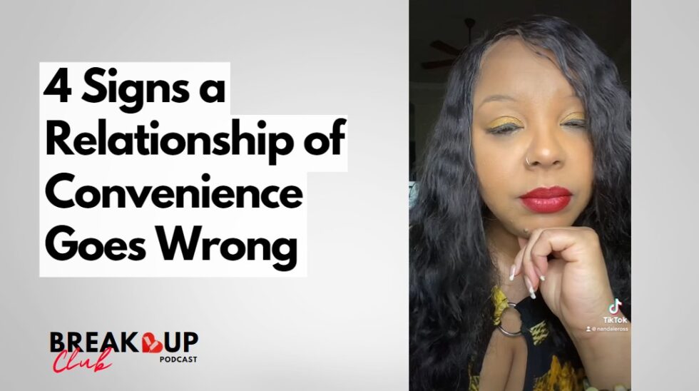 4 signs relationship of convenience goes wrong